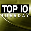 Top 10 Tuesday (6/16/15)
